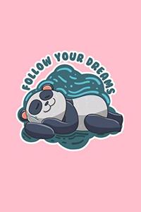 Follow your dreams