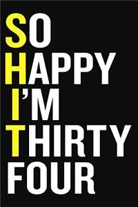 So Happy I'm Thirty Four