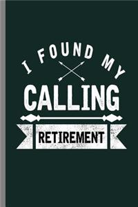 I found my Calling retirement