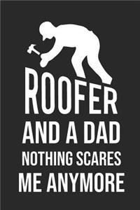 Roofer And Dad Nothing Scares Me Anymore