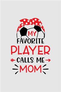My favorite player calls me mom