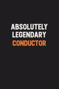Absolutely Legendary Conductor