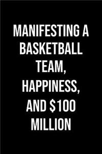 Manifesting A Basketball Team Happiness And 100 Million