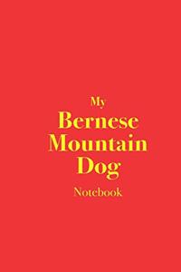 My Bernese Mountain Dog Notebook: Blank Lined Notebook