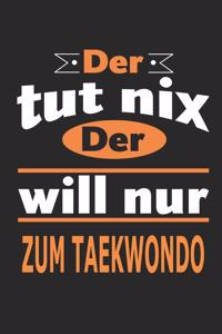 Der tut nix Der will nur zum Taekwondo