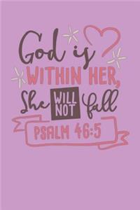 God Is Within Her She WIll Not Fall - Psalm 46