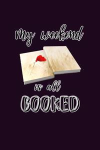 My Weekend Is All Booked