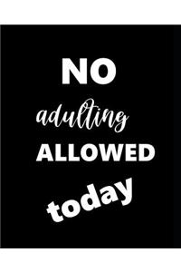 School Composition Book Funny Saying No Adulting Allowed Today