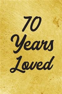 70 Years Loved Notebook - Guest Book for 70 Year Old Women - 70th Birthday Gift for Women - 70 Years Old Birthday Gift