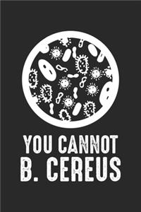 You Cannot B. Cereus