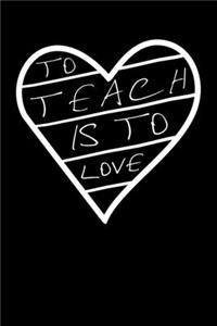 To Teach Is To Love