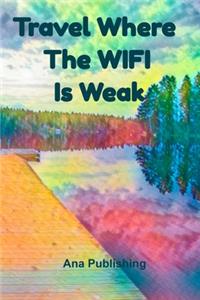 Travel Where The WIFI Is Weak