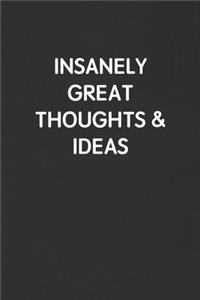 Insanely Great Thoughts & Ideas