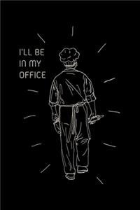I'Ll Be In My Office