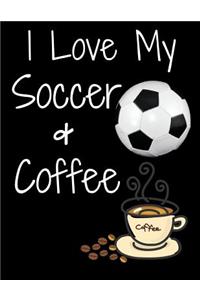 I Love My Soccer & Coffee