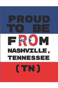Proud to Be from Nashville, Tennessee (Tn)