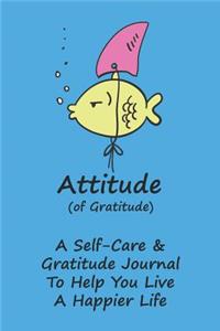 Attitude Of Gratitude Self-Care And Gratitude Journal