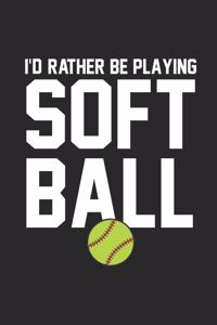 I'd Rather Be Playing Softball