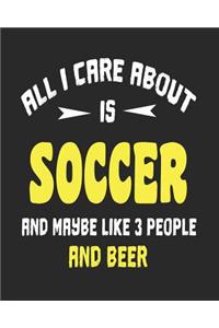 All I Care About is Soccer and Maybe Like 3 People and Beer