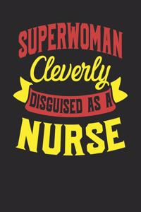 Superwoman Cleverly Disguised As A Nurse: Nurse Notebook Nurse Journal Handlettering Logbook 110 Journal Paper Pages 6 x 9