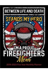 I'm A Proud Firefighters Mom: 2019-2023 Monthly Planner and Five Year Calendar 8.5x11 144 Pages