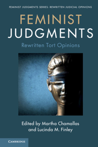 Feminist Judgments: Rewritten Tort Opinions