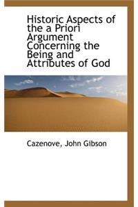 Historic Aspects of the a Priori Argument Concerning the Being and Attributes of God