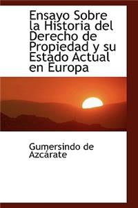 Ensayo Sobre La Historia del Derecho de Propiedad y Su Estado Actual En Europa