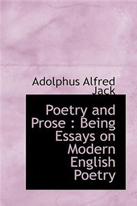 Poetry and Prose: Being Essays on Modern English Poetry