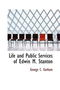 Life and Public Services of Edwin M. Stanton