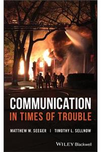 Communication in Times of Trouble