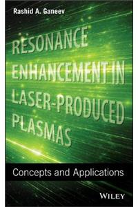 Resonance Enhancement in Laser-Produced Plasmas