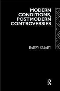 Modern Conditions, Postmodern Controversies