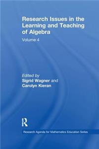 Research Issues in the Learning and Teaching of Algebra: The Research Agenda for Mathematics Education, Volume 4