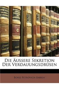 Die Aussere Sekretion Der Verdauungsdrusen