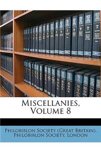Miscellanies, Volume 8