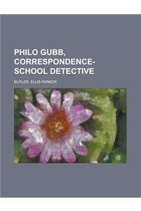 Philo Gubb, Correspondence-School Detective