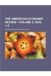 The American Economic Review (Volume 2, Nos. 1-2)
