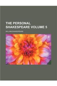 The Personal Shakespeare Volume 5