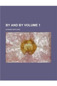 By and by Volume 1