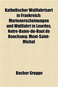 Katholischer Wallfahrtsort in Frankreich