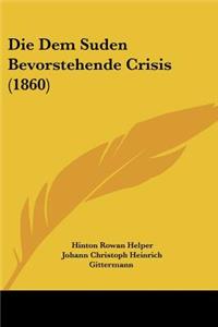 Die Dem Suden Bevorstehende Crisis (1860)