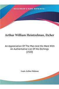 Arthur William Heintzelman, Etcher