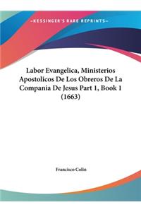 Labor Evangelica, Ministerios Apostolicos de Los Obreros de La Compania de Jesus Part 1, Book 1 (1663)