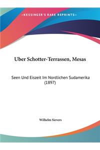 Uber Schotter-Terrassen, Mesas