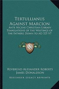 Tertullianus Against Marcion