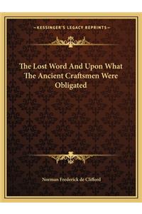 Lost Word and Upon What the Ancient Craftsmen Were Obligated