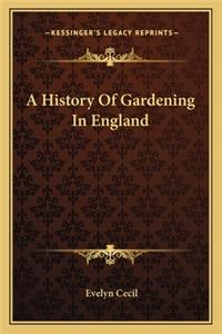 History of Gardening in England