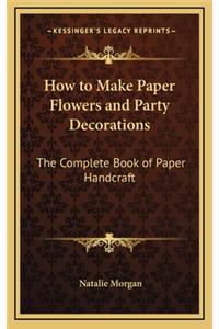 How to Make Paper Flowers and Party Decorations