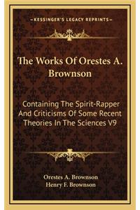 The Works of Orestes A. Brownson